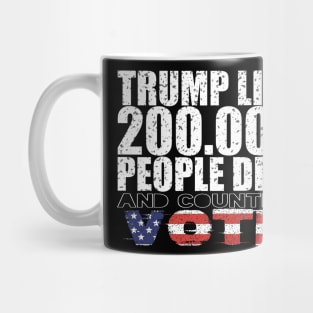 Trump Lied 200,000 People Died and Counting Vote Mug